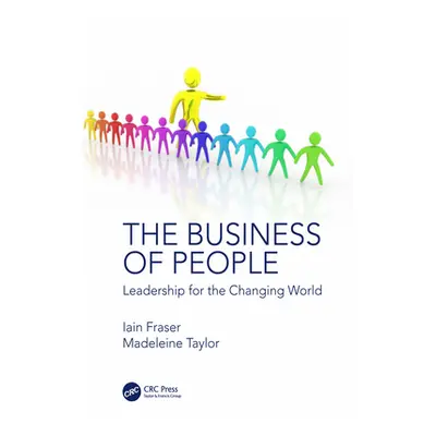 "The Business of People: Leadership for the Changing World" - "" ("Fraser Iain")(Paperback)