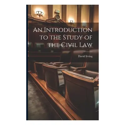 "An Introduction to the Study of the Civil Law" - "" ("Irving David")(Paperback)