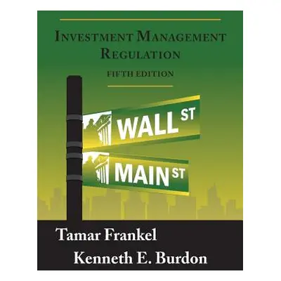 "Investment Management Regulation, Fifth Edition" - "" ("Frankel Tamar")(Paperback)