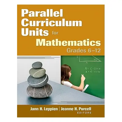 "Parallel Curriculum Units for Mathematics, Grades 6-12" - "" ("Leppien Jann H.")(Paperback)