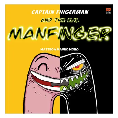 "Captain Fingerman: The Evil Manfinger: Volume 2" - "" ("Moro Mauro")(Paperback)