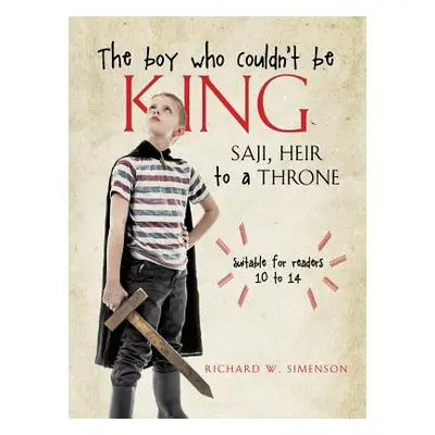 "The boy who couldn't be King" - "" ("Simenson Richard W.")(Pevná vazba)