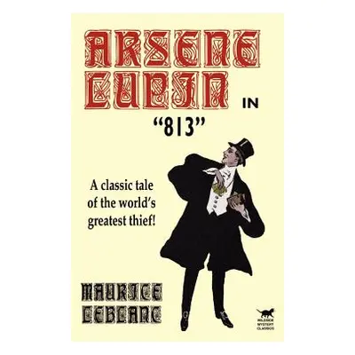 "Arsene Lupin in 813" - "" ("LeBlanc Maurice")(Pevná vazba)