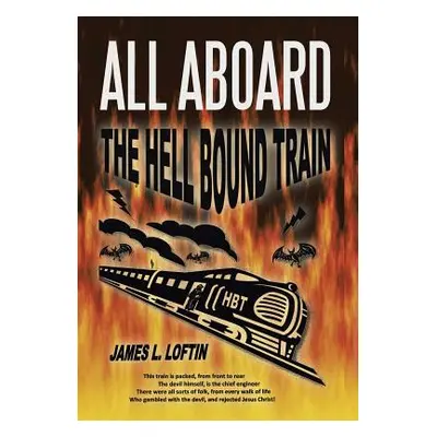 "All Aboard: The Hellbound Train" - "" ("Loftin James L.")(Pevná vazba)