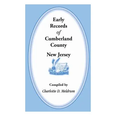 "Early Records of Cumberland County, New Jersey" - "" ("Meldrum Charlotte")(Paperback)