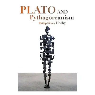 "Plato and Pythagoreanism" - "" ("Horky Phillip Sidney")(Paperback)