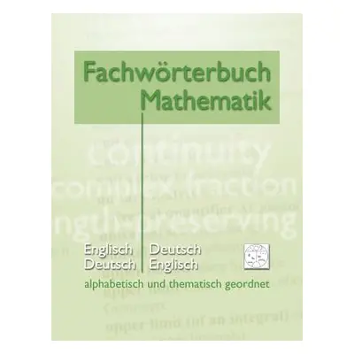 "Fachwrterbuch Mathematik: alphabetisch und thematisch geordnet" - "" ("Heidrich Matthias")(Pape