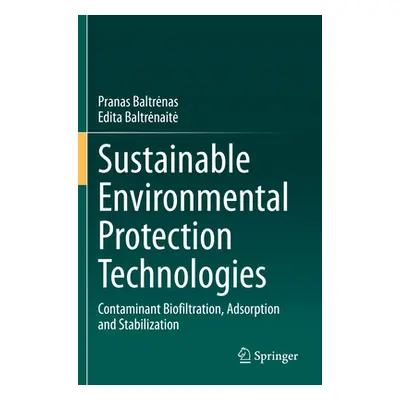 "Sustainable Environmental Protection Technologies: Contaminant Biofiltration, Adsorption and St