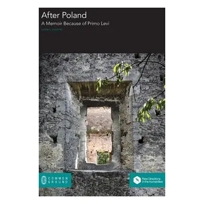 "After Poland: A Memoir Because of Primo Levi" - "" ("Chaffin Cheryl")(Pevná vazba)