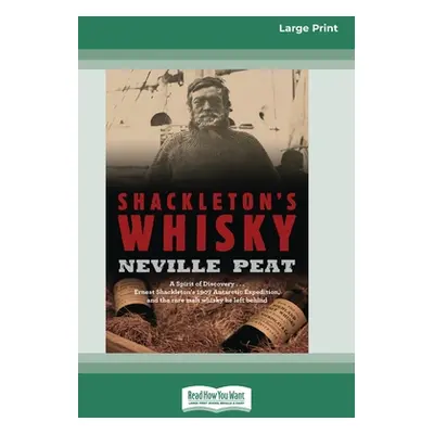 "Shackleton's Whisky (16pt Large Print Edition)" - "" ("Peat Neville")(Paperback)