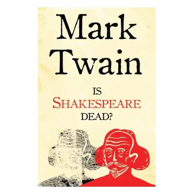 "Is Shakespeare Dead?" - "" ("Twain Mark")(Paperback)