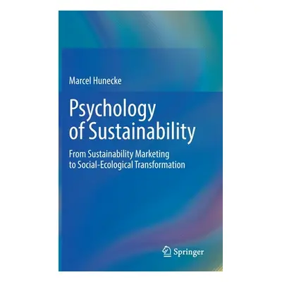 "Psychology of Sustainability: From Sustainability Marketing to Social-Ecological Transformation