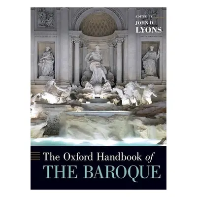 "The Oxford Handbook of the Baroque" - "" ("Lyons John D.")(Pevná vazba)