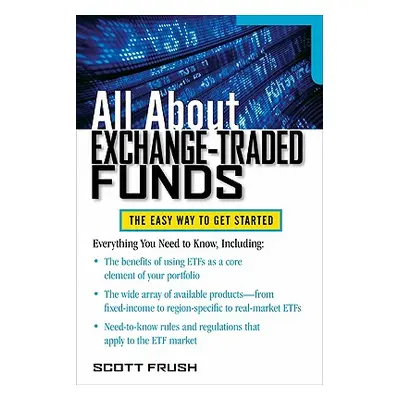 "All about Exchange-Traded Funds" - "" ("Frush Scott")(Paperback)