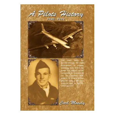 "A Pilots History" - "" ("Moesly Carl")(Pevná vazba)