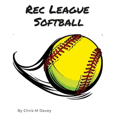 "Rec League Softball" - "" ("Davey Chris")(Pevná vazba)