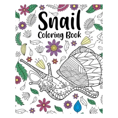 "Snail Coloring Book: Coloring Books for Snail Lovers, Zentangle Snail Designs with Mandala Styl