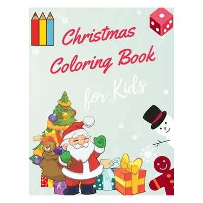 "Christmas Coloring Book for Kids: coloring book for boys, girls, and kids of 3 to 8 years old" 