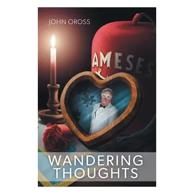 "Wandering Thoughts" - "" ("Oross John")(Pevná vazba)