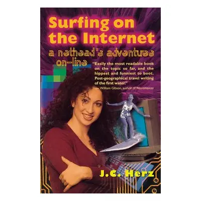 "Surfing on the Internet: A Nethead's Adventure On-Line" - "" ("Herz J. C.")(Paperback)