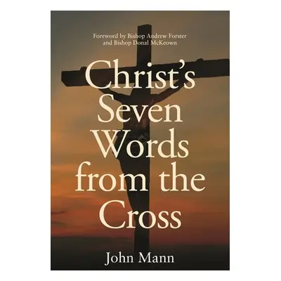 "Christ's Seven Words from the Cross" - "" ("Mann John")(Paperback)