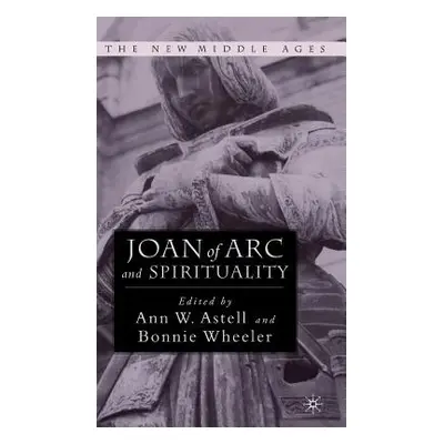 "Joan of Arc and Spirituality" - "" ("Wheeler Bonnie")(Pevná vazba)