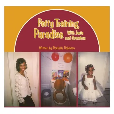 "Potty Training Paradise with Jaela and Grandma" - "" ("Robinson Rochelle")(Paperback)