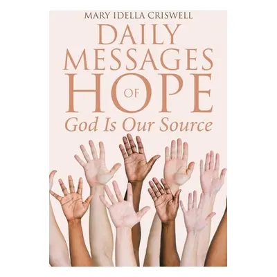 "Daily Messages of Hope: God Is Our Source" - "" ("Idella Criswell Mary")(Paperback)