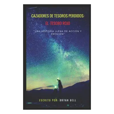 "Cazadores de Tesoros Perdidos: El Tesoro Rojo" - "" ("Aguilar Osorio Jose Manuel")(Paperback)