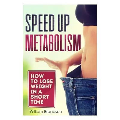 "Speed Up Metabolism: How to lose weight in a short time