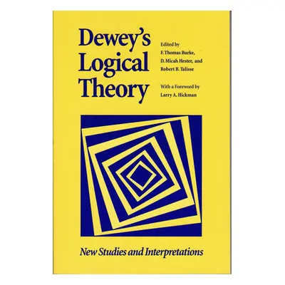 "Dewey's Logical Theory" - "" ("Burke F. Thomas")(Paperback)