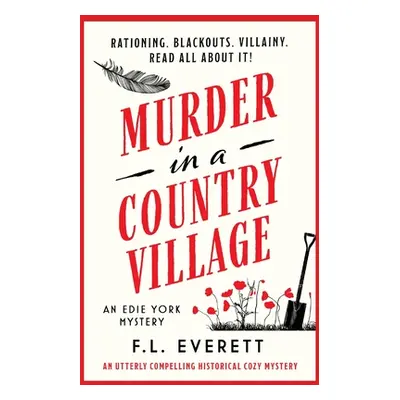 "Murder in a Country Village: An utterly compelling historical cozy mystery" - "" ("Everett F. L