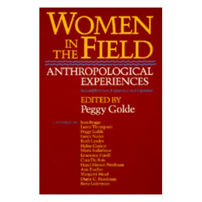 "Women in the Field: Anthropological Experiences, 2nd Ed" - "" ("Golde Peggy")(Paperback)