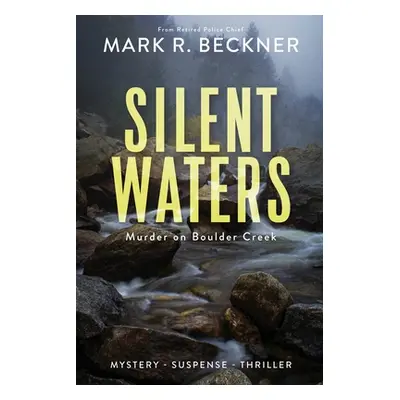 "Silent Waters - Murder on Boulder Creek" - "" ("Beckner Mark")(Paperback)