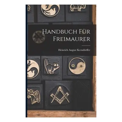 "Handbuch fr Freimaurer" - "" ("Kerndrffer Heinrich August")(Paperback)