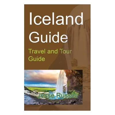 "Iceland Guide: Travel and Tour Guide" - "" ("Russell Jesse")(Paperback)