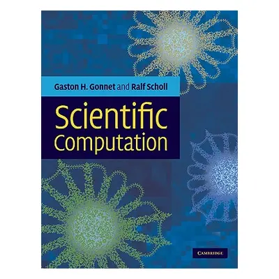 "Scientific Computation" - "" ("Gonnet Gaston H.")(Pevná vazba)