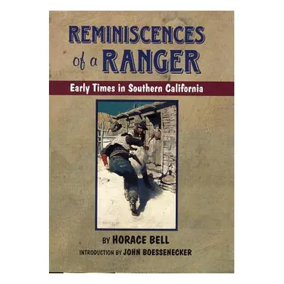 "Reminiscences of a Ranger: Early Times in Southern California" - "" ("Bell Horace")(Paperback)