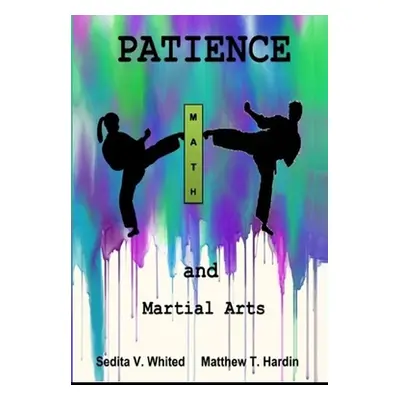 "Patience: Math and Martial Arts" - "" ("Hardin Matthew T.")(Paperback)