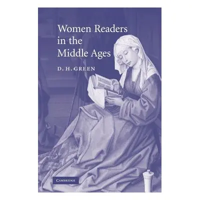 "Women Readers in the Middle Ages" - "" ("Green D. H.")(Paperback)