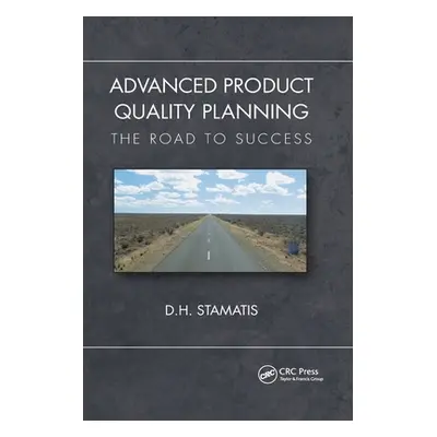 "Advanced Product Quality Planning: The Road to Success" - "" ("Stamatis D. H.")(Paperback)