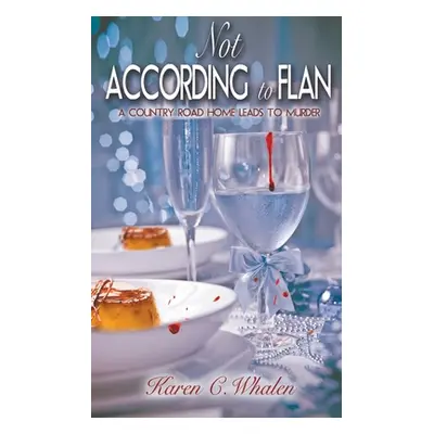 "Not According to Flan" - "" ("Whalen Karen C.")(Paperback)