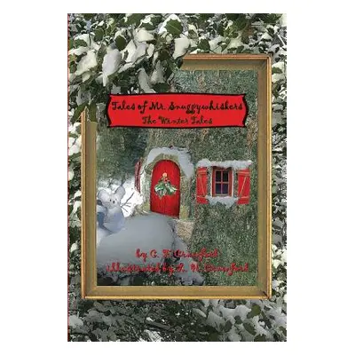 "Tales of Mr. Snuggywhiskers: The Winter Tales" - "" ("Crawford L. H.")(Paperback)