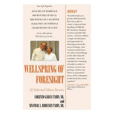 "Wellspring of Foresight: 32 Short Stories" - "" ("Tabin Lorenzo Garcia Sr.")(Paperback)