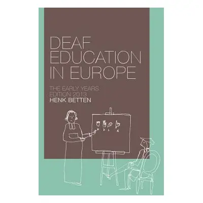 "Deaf Education in Europe - The Early Years: Edition 2013" - "" ("Van Schagen Vivian")(Paperback