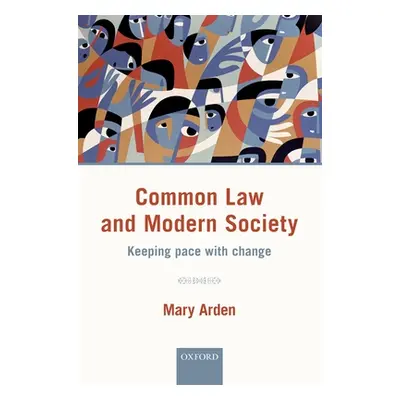 "Common Law and Modern Society: Keeping Pace with Change" - "" ("Arden Mary")(Pevná vazba)