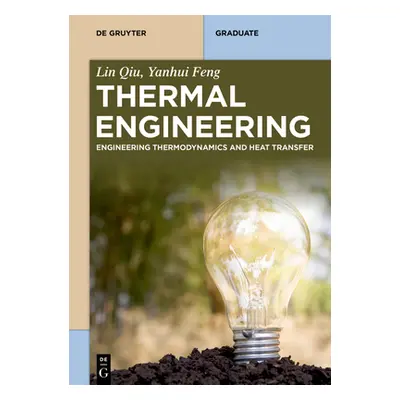 "Thermal Engineering: Engineering Thermodynamics and Heat Transfer" - "" ("Qiu Lin")(Paperback)