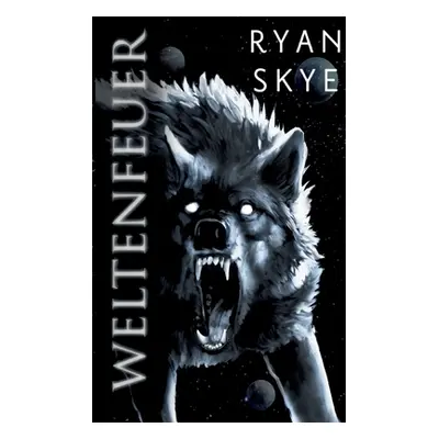 "Weltenfeuer: Sternenlied-Reihe 2" - "" ("Skye Ryan")(Paperback)