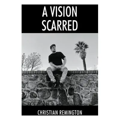 "A Vision Scarred" - "" ("Remington Christian")(Paperback)