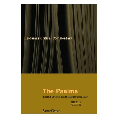 "The Psalms, Vol 1: Strophic Structure and Theological Commentary" - "" ("Terrien Samuel")(Paper